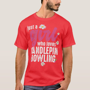Nur ein Mädchen, das Candlepin-Bowling Lieben T T-Shirt
