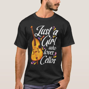 Nur ein Mädchen, das Cellos Cello Liebe Cellist T-Shirt