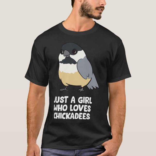 Nur ein Mädchen, das Chickadevögel Liebe T - Shirt (Vorderseite)