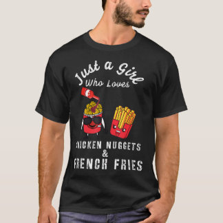 Nur Ein Mädchen Das Chicken Nuggets Und Pommes F L T-Shirt