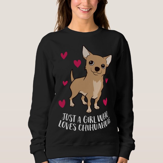 Nur ein Mädchen, das Chihuahuas Niedlichen Chihuah Sweatshirt (Vorderseite)