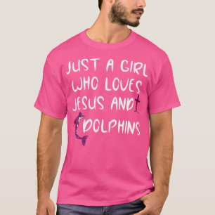 Nur ein Mädchen, das Christlich Jesus und Delphine T-Shirt