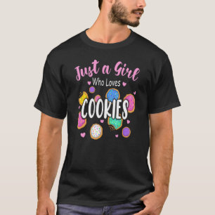 Nur ein Mädchen, das Cookies Süßigkeiten Liebe Mäd T-Shirt