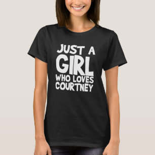 Nur ein Mädchen, das Courtney Liebe T-Shirt