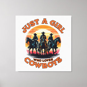 Nur ein Mädchen, das Cowboys Liebe Leinwanddruck