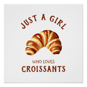 Nur ein Mädchen, das Croissants Lieben Poster