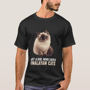 Nur ein Mädchen, das die Himalayan-Katzen im Himal T-Shirt