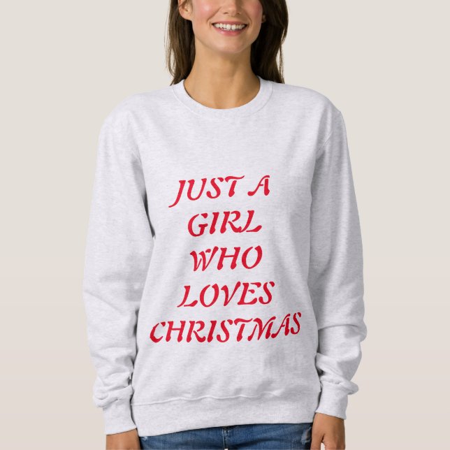 NUR EIN MÄDCHEN, DAS DIE LIEBE DER WEIHNACHTSMÄSSE SWEATSHIRT (Vorderseite)