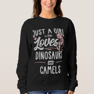 Nur ein Mädchen, das Dinosaurier und Camels Dinosa Sweatshirt