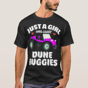 Nur ein Mädchen, das Dune-Buggys liebt Dune-Buggy- T-Shirt