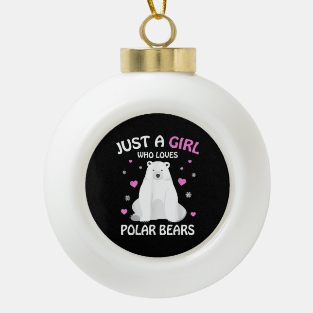 Nur ein Mädchen, das Eisbären Liebe, Girls Polar B Keramik Kugel-Ornament (Vorderseite)