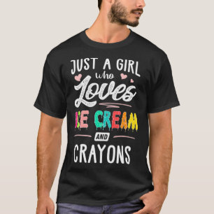 Nur ein Mädchen, das Eiscreme und Crayons-Geschenk T-Shirt