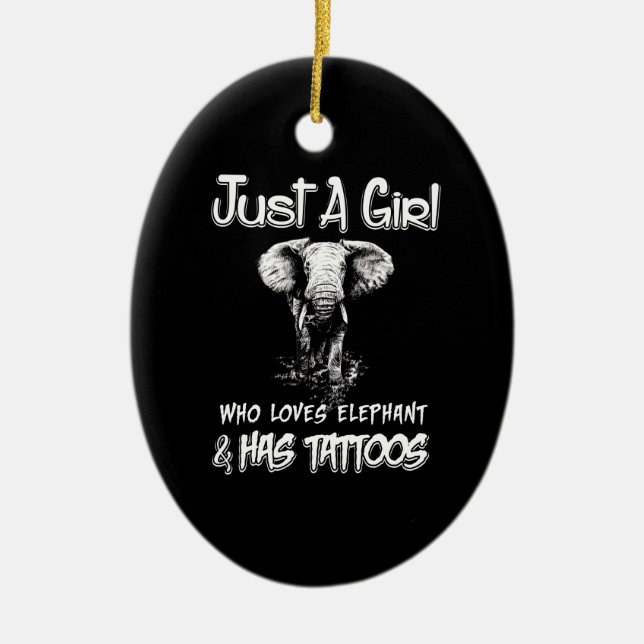 Nur ein Mädchen, das Elefanten  und Tattoos hat Keramik Ornament (Vorne)