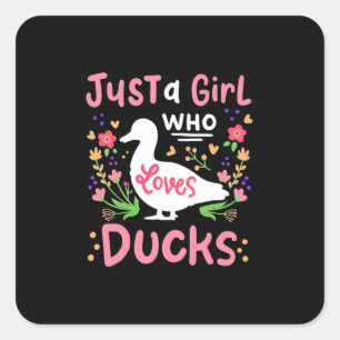Nur ein Mädchen, das Enten Lieben Quadratischer Aufkleber