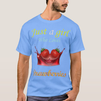 Nur ein Mädchen, das Erdbeeren Liebe T-Shirt
