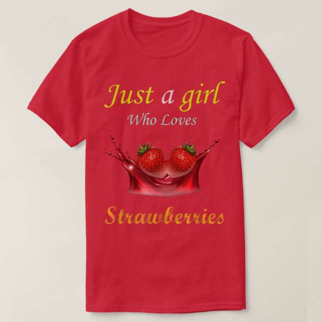 Nur ein Mädchen, das Erdbeeren Liebe T-Shirt (Design vorne)