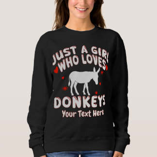 Nur Ein Mädchen Das Esel Liebt Benutzerdefiniert Sweatshirt