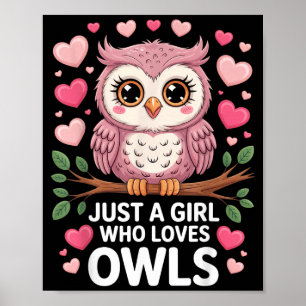 Nur ein Mädchen, das Eulen liebt, süße Tierliebhab Poster