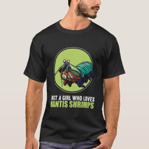 Nur ein Mädchen, das Fangschreckenkrebse liebt Fan T-Shirt