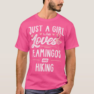Nur ein Mädchen, das Flamingos und Wandergeschenke T-Shirt