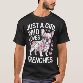 Nur ein Mädchen, das Französchen Französische Bull T-Shirt