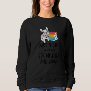 Nur ein Mädchen, das Franzosen und Bücher Liebe Sweatshirt