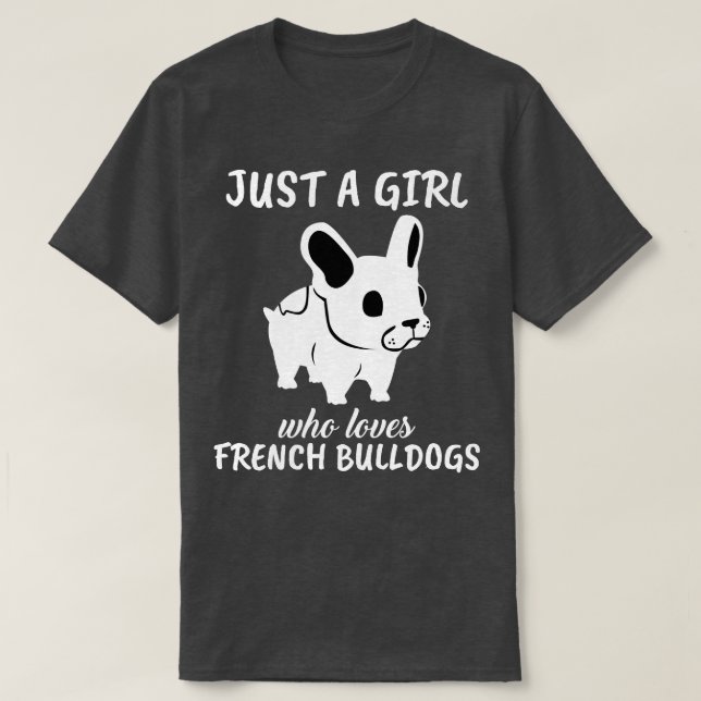 Nur ein Mädchen, das französische Bullhunde Liebe  T-Shirt (Design vorne)