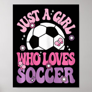 Nur ein Mädchen, das Fußball liebt, süße Fußballsp Poster