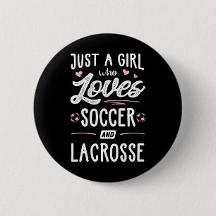 Nur ein Mädchen, das Fußball und Lacrosse Lieben G Button