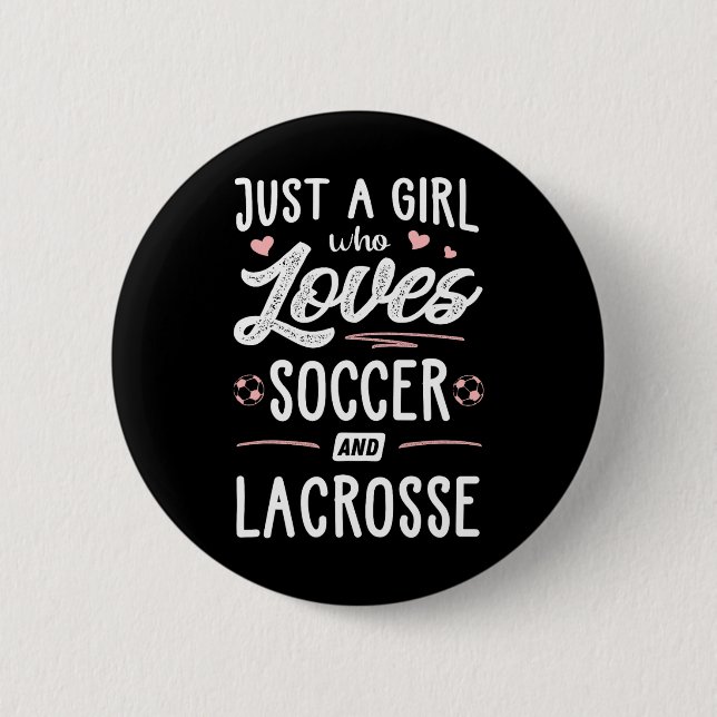 Nur ein Mädchen, das Fußball und Lacrosse Lieben G Button (Vorderseite)