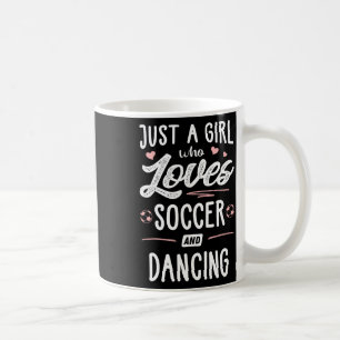 Nur ein Mädchen, das Fußball und Tanzen liebt Gesc Kaffeetasse