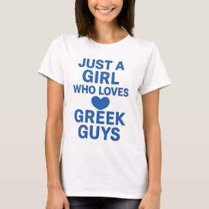 Nur ein Mädchen, das griechische Typ Liebe - Spaß T-Shirt