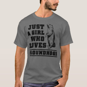 Nur ein Mädchen, das Groundhogs Lieben, Groundhog T-Shirt