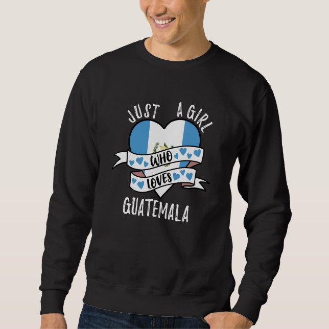 Nur ein Mädchen, das Guatemala liebt Sweatshirt (Vorderseite)