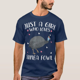 Nur ein Mädchen, das Guinea Fowls für Frauen Liebe T-Shirt