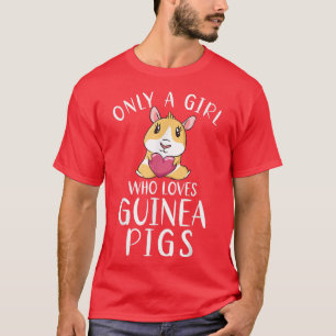 Nur ein Mädchen, das Guinea Liebe Schweine Besitze T-Shirt