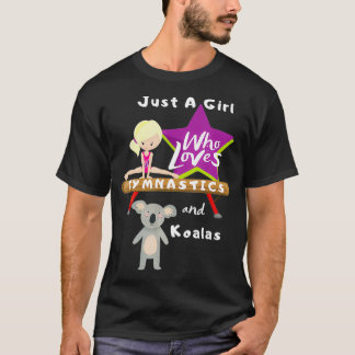 Nur ein Mädchen, das Gymnastik und Koalas Geschenk T-Shirt