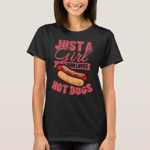 Nur ein Mädchen, das heiße Hunde  T-Shirt