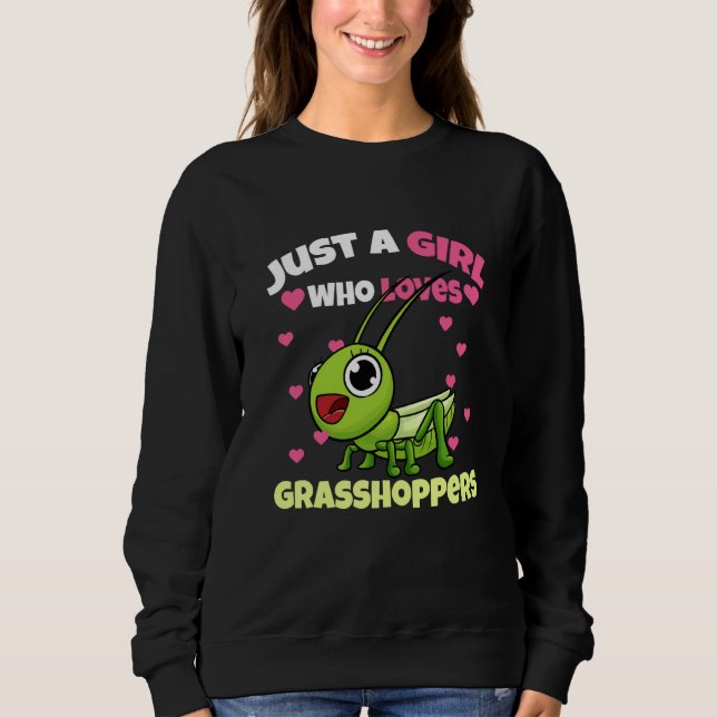 Nur ein Mädchen, das Heuschrecken liebt Sweatshirt (Vorderseite)