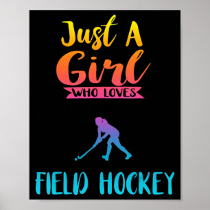 Nur ein Mädchen, das Hockey Field Hockey G Lieben Poster