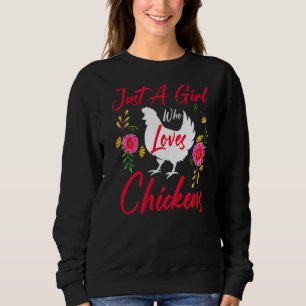 Nur ein Mädchen, das Hühner-Bauer Liebe Sweatshirt