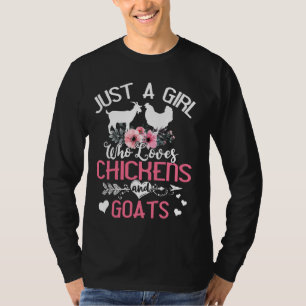 Nur ein Mädchen, das Hühner Liebe, Ziegen Niedlich T-Shirt