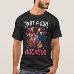 Nur ein Mädchen, das Hühner Niedlichen Hühner-Baue T-Shirt