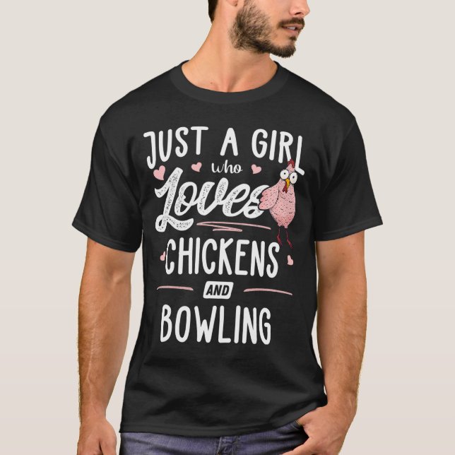 Nur ein Mädchen, das Hühner und Bowlinge Liebe T-Shirt (Vorderseite)