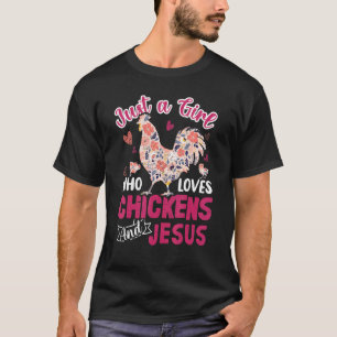 Nur ein Mädchen, das Hühner und Jesus liebt Huhn T-Shirt