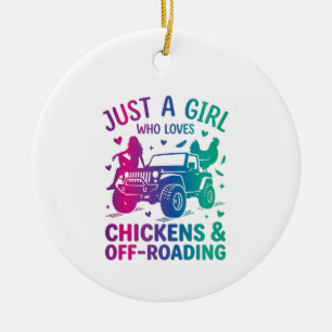 Nur ein Mädchen, das Hühner und Off-Roading liebt, Keramik Ornament