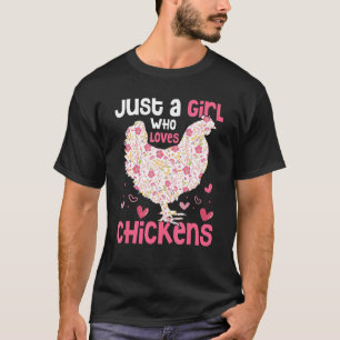Nur ein Mädchen, das Hühner und Ziegen Liebe, die  T-Shirt