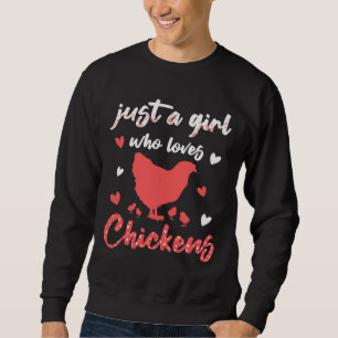 Nur ein Mädchen, das Hühnervogel Lover Si Liebe Sweatshirt