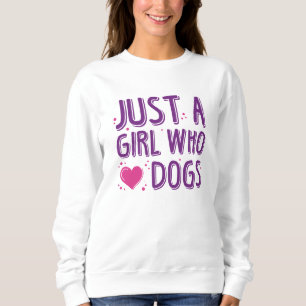 Nur ein Mädchen, das Hunde Liebe Sweatshirt