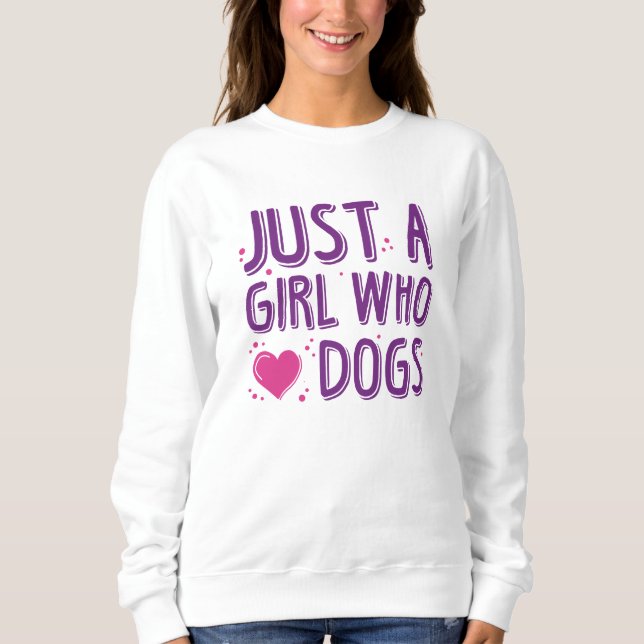 Nur ein Mädchen, das Hunde Liebe Sweatshirt (Vorderseite)